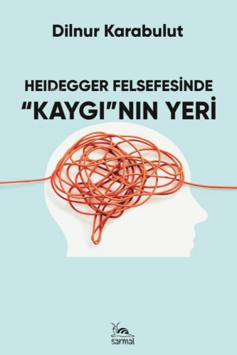 Heiegger Felsefesinde “Kaygı”nın Yeri