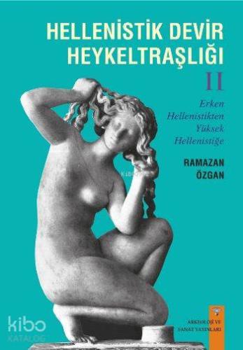 Hellenistik Devir Heykeltraşlığı 2 - Kitapiks.com