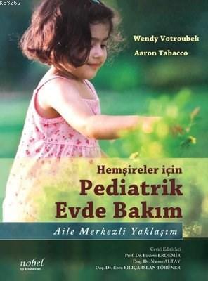 Hemşireler için Pediatrik Evde Bakım - Aile Merkezli Yaklaşım - Kitapi