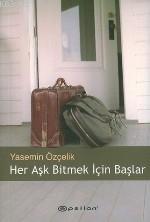 Her Aşk Bitmek İçin Başlar