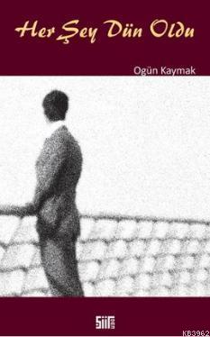 Her Şey Dün Oldu - Kitapiks.com