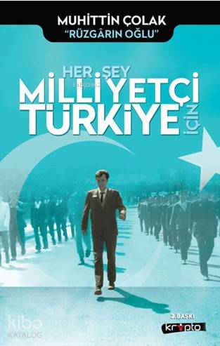 Her Şey Milliyetçi Türkiye İçin - Kitapiks.com