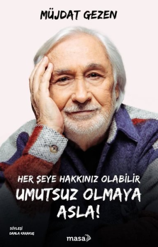 Her Şeye Hakkınız Olabilir Umutsuz Olmaya Asla! - Kitapiks.com