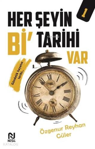 Her Şeyin Bi' Tarihi Var – 1 - Kitapiks.com