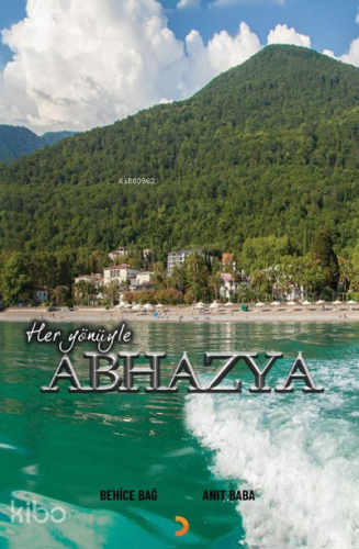 Her Yönüyle Abhazya - Kitapiks.com