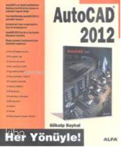 Her Yönüyle AutoCAD 2012 - Kitapiks.com