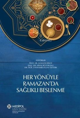 Her Yönüyle Ramazan'da Sağlıklı Beslenme