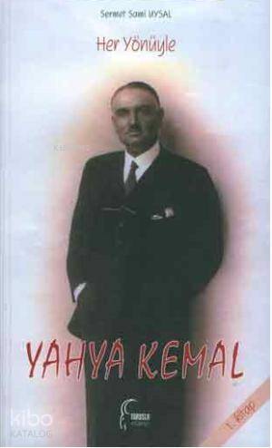 Her Yönüyle Yahya Kemal (1. Kitap) - Kitapiks.com