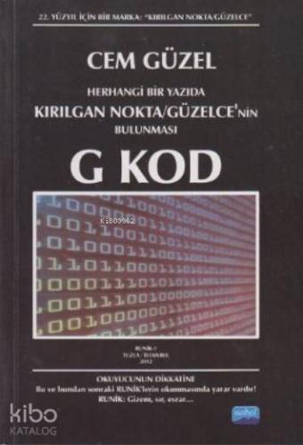 Herhangi Bir Yazıda Kırılgan Nokta; Güzelce'nin Bulunması G Kod