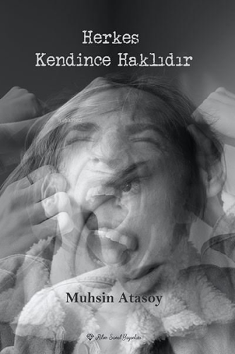 Herkes Kendince Haklıdır - Kitapiks.com