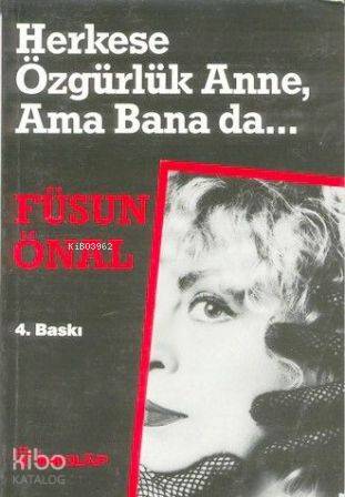 Herkese Özgürlük Anne Ama Bana Da - Kitapiks.com