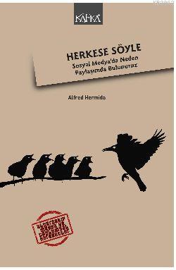 Herkese Söyle; Sosyal Medyada Neden Paylaşımda Bulunuruz - Kitapiks.co