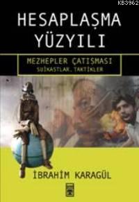 Hesaplaşma Yüzyılı; Mezhepler Çatışması, Suikastlar Taktikler - Kitapi
