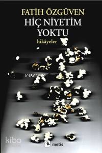 Hiç Niyetim Yoktu; Avrupa Hikâyeleri - Kitapiks.com
