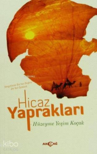 Hicaz Yaprakları; Sevgilinin Evi'ne Doğru 24 Yol Öyküsü