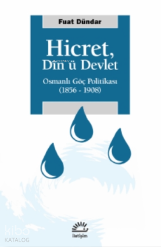Hicret, Din 'ü Devlet;Osmanlı Göç Politikası (1856-1908)