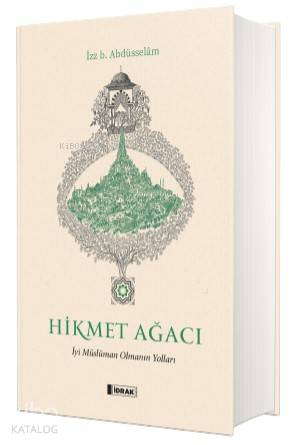Hikmet Ağacı İyi Müslüman Olmanın Yolları - Kitapiks.com