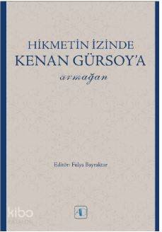Hikmetin İzinde Kenan Gürsoy'a Armağan