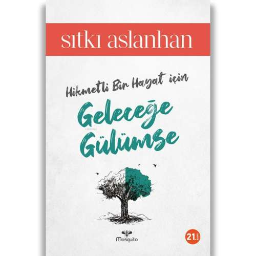 Hikmetli Bir Hayat İçin Geleceğe Gülümse - Kitapiks.com