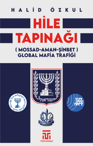 Hile Tapınaği;(Mossad - Aman - Şinbet) - Global Mafia Trafiği - Kitapi