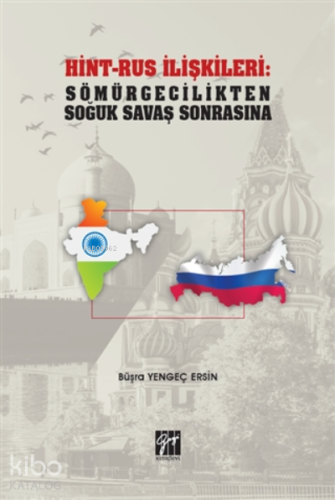 Hint-rus İlişkileri: Sömürgecilikten Soğuk Savaş Sonrasına
