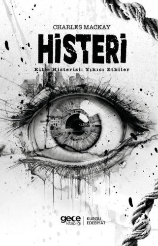 Histeri;Kitle Histerisi : Yıkıcı Etkiler