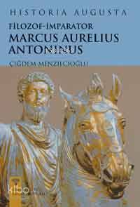 Historia Augusta| Filozof İmparator Marcus Aurelius Antoninus - Kitapi