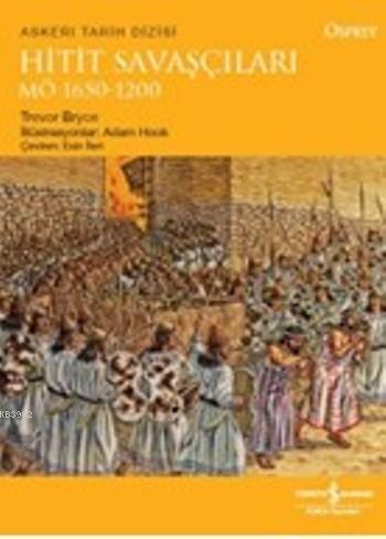 Hitit Savaşçıları MÖ 1650 - 1200