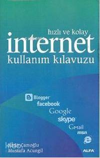 Hızlı ve Kolay İnternet Kullanım Kılavuzu - Kitapiks.com