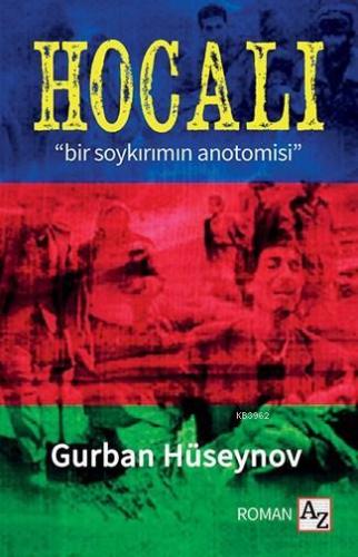 Hocalı "bir soykırımın anatomisi"