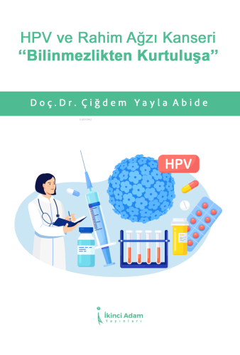 HPV ve Rahim Ağzı Kanseri "Bilinmezlikten Kurtuluşa"