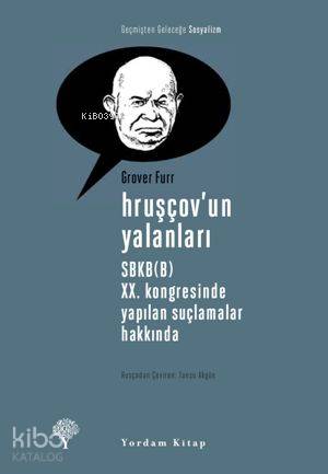 Hruşçov'un Yalanları; SBKB(B) XX. Kongresinde Yapılan Suçlamalar Hakkı