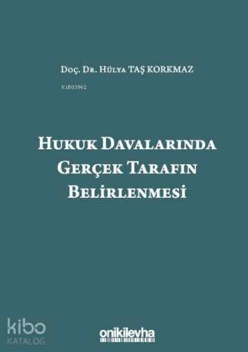 Hukuk Davalarında Gerçek Tarafın Belirlenmesi