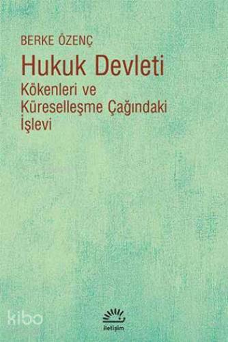 Hukuk Devleti; Kökenleri ve Küreselleşme Çağındaki İşlevi