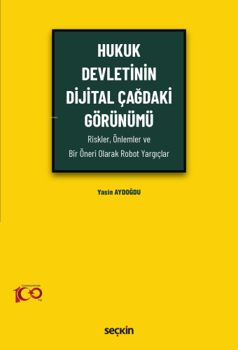 Hukuk Devletinin Dijital Çağdaki Görünümü;(Riskler, Önlemler ve Bir Ön
