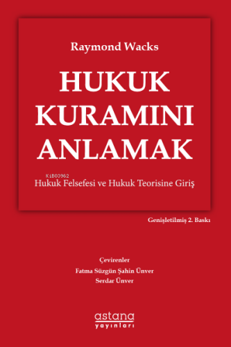Hukuk Kuramını Anlamak;Hukuk Felsefesi ve Hukuk Teorisine Giriş - Kita