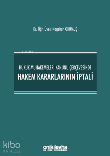 Hukuk Muhakemeleri Kanunu Çerçevesinde Hakem Kararlarının İptali