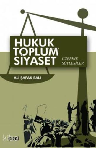 Hukuk Toplum Siyaset Üzerine Söyleşiler - Kitapiks.com