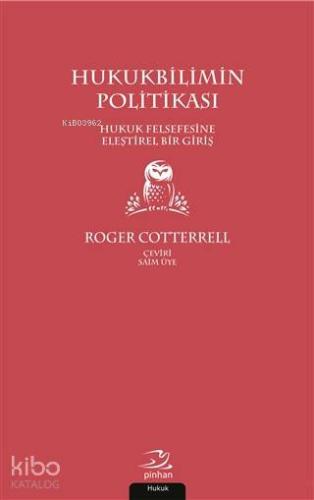 Hukukbilimin Politikası; Hukuk Felsefesine Eleştirel Bir Giriş
