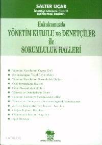 Hukukumuzda Yönetim Kurulu ve Denetçiler ile Sorumluluk Halleri