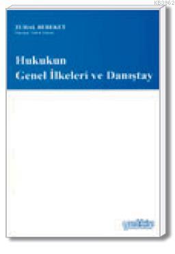 Hukukun Genel İlkeleri ve Danıştay
