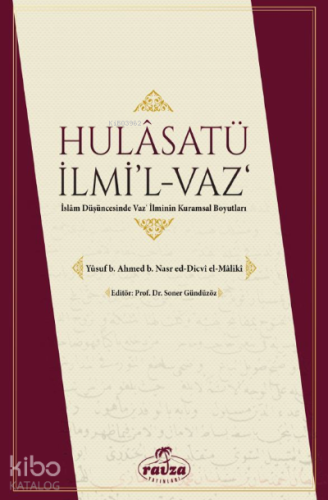 Ḫulâṣatü İlmi'l-Vaz;İslam Düşüncesinde Vaz' İlminin Kuramsal Boyutları