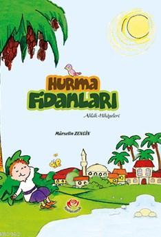 Hurma Fidanları;Ahlak Hikayeleri - Kitapiks.com