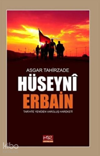 Hüseyni Erbain ;Tarihte Yeniden Varoluş Harekatı