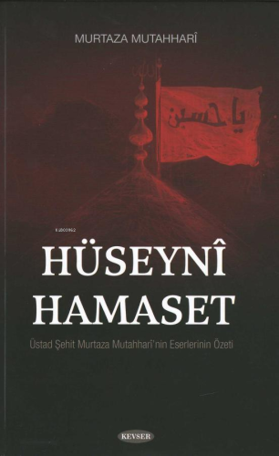 Hüseyni Hamaset;Üstad Murtaza Mutahhari'nin Eserlerinin Özeti