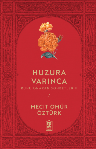Huzura Varınca - Ruhu Onaran Sohbetler 2