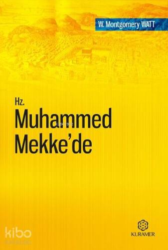 Hz. Muhammed Mekke'de; Tercüme Eserler Serisi 1 - Kitapiks.com