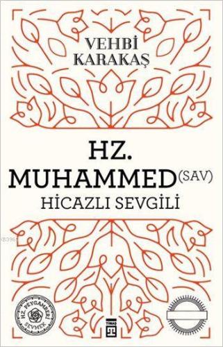 Hz. Muhammed (s.a.v.) Hicazlı Sevgili - Kitapiks.com