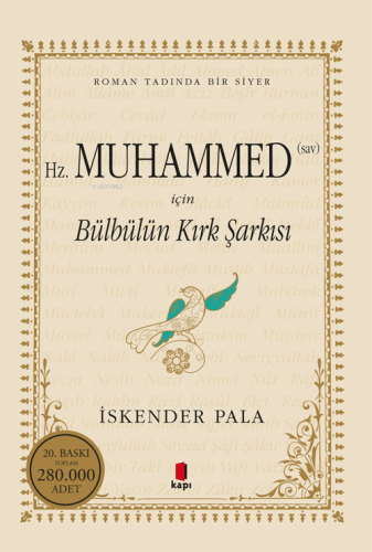 Hz.Muhammed (Sav) için Bülbülün Kırk Şarkısı; Roman Tadında bir Siyer