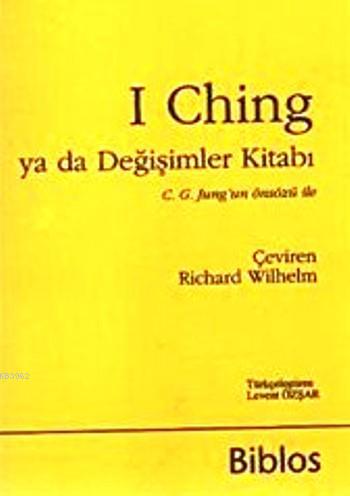 I Ching ya da Değişimler Kitabı; C. G. Jung'un Önsözü ile